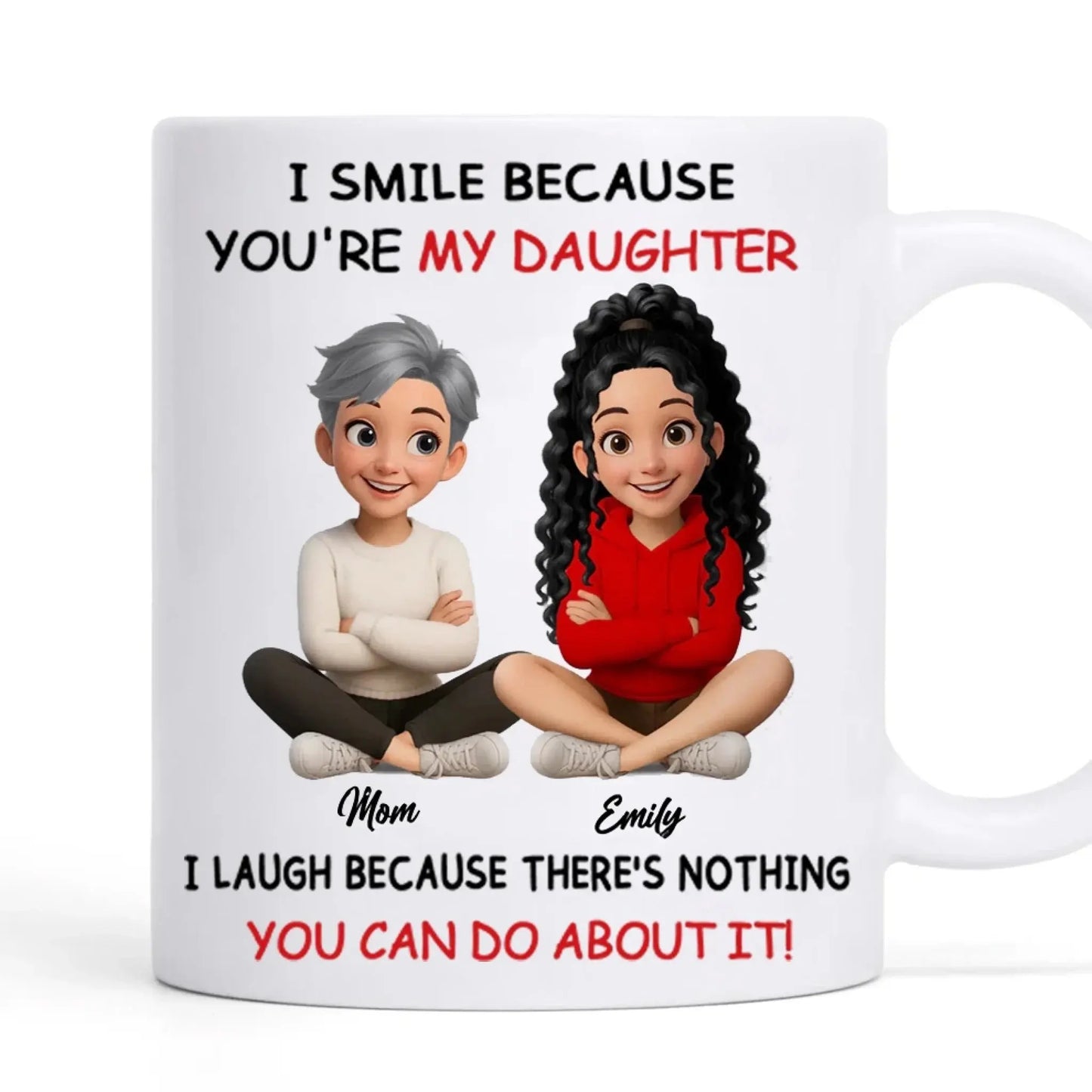I Smile Because You're My Daughter - Fun Gifts From Mom, Dad - Personalized Mug  Ezcustomize