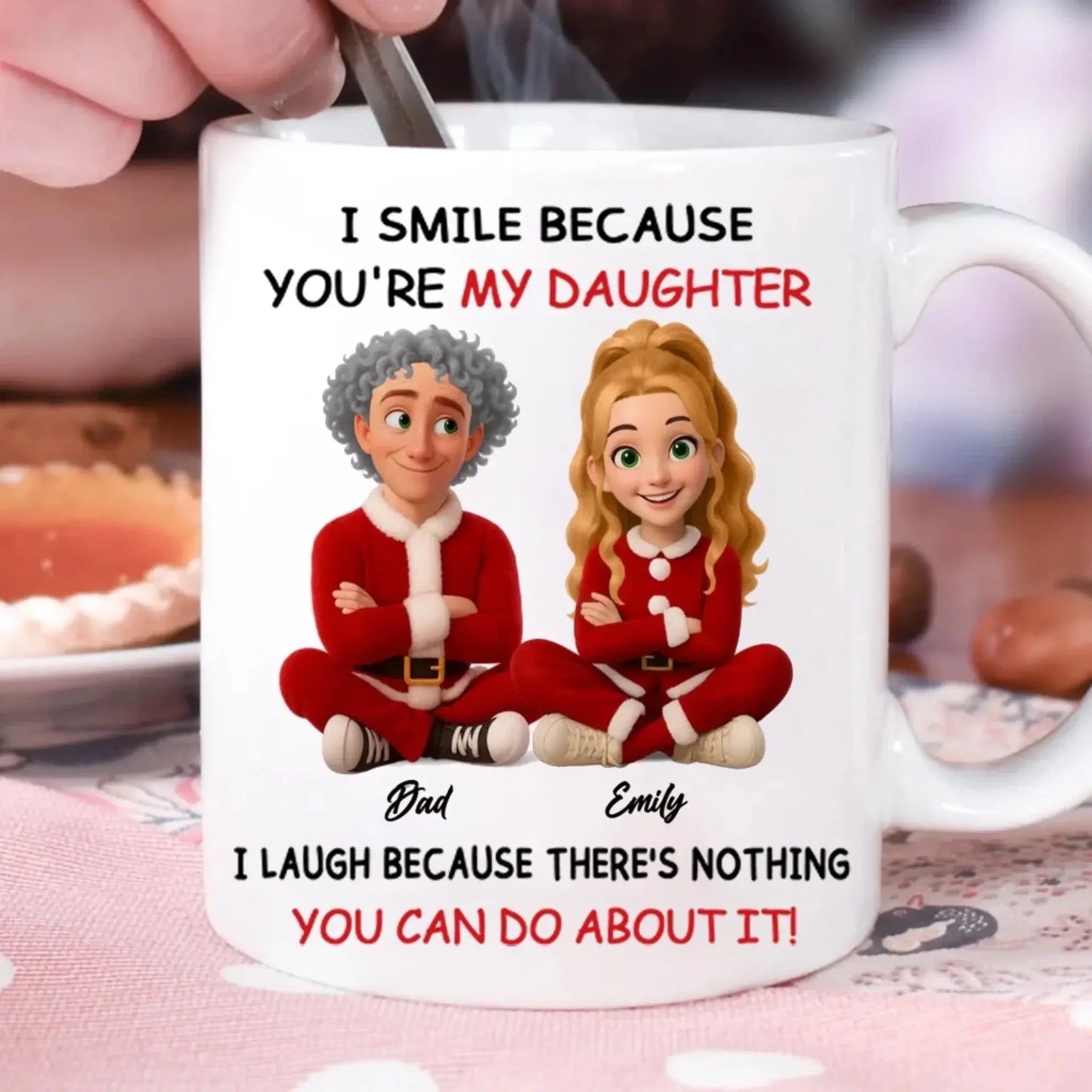 I Smile Because You're My Daughter - Fun Gifts From Mom, Dad - Personalized Mug  Ezcustomize
