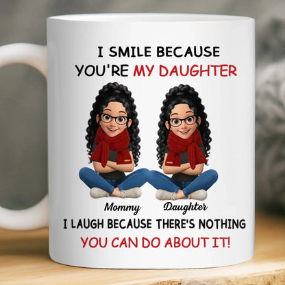 I Smile Because You're My Daughter - Fun Gifts From Mom, Dad - Personalized Mug  Ezcustomize