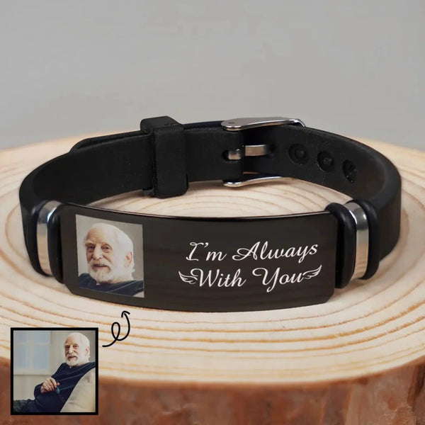 "I'm Always With You" - Photo Engraved Bracelet - Personalized Sympathy Gift