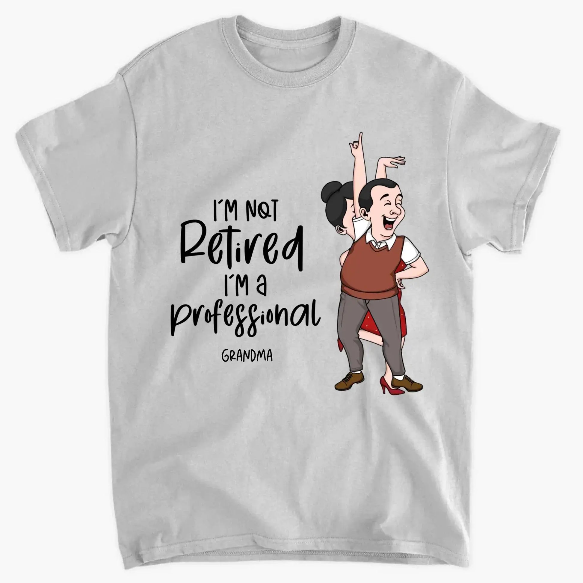 I'm Not Retired I'm A Professional Grandma Grandpa Personalized Shirt, Funny Retirement Gift For Colleagues, Mom, Dad  Ezcustomize