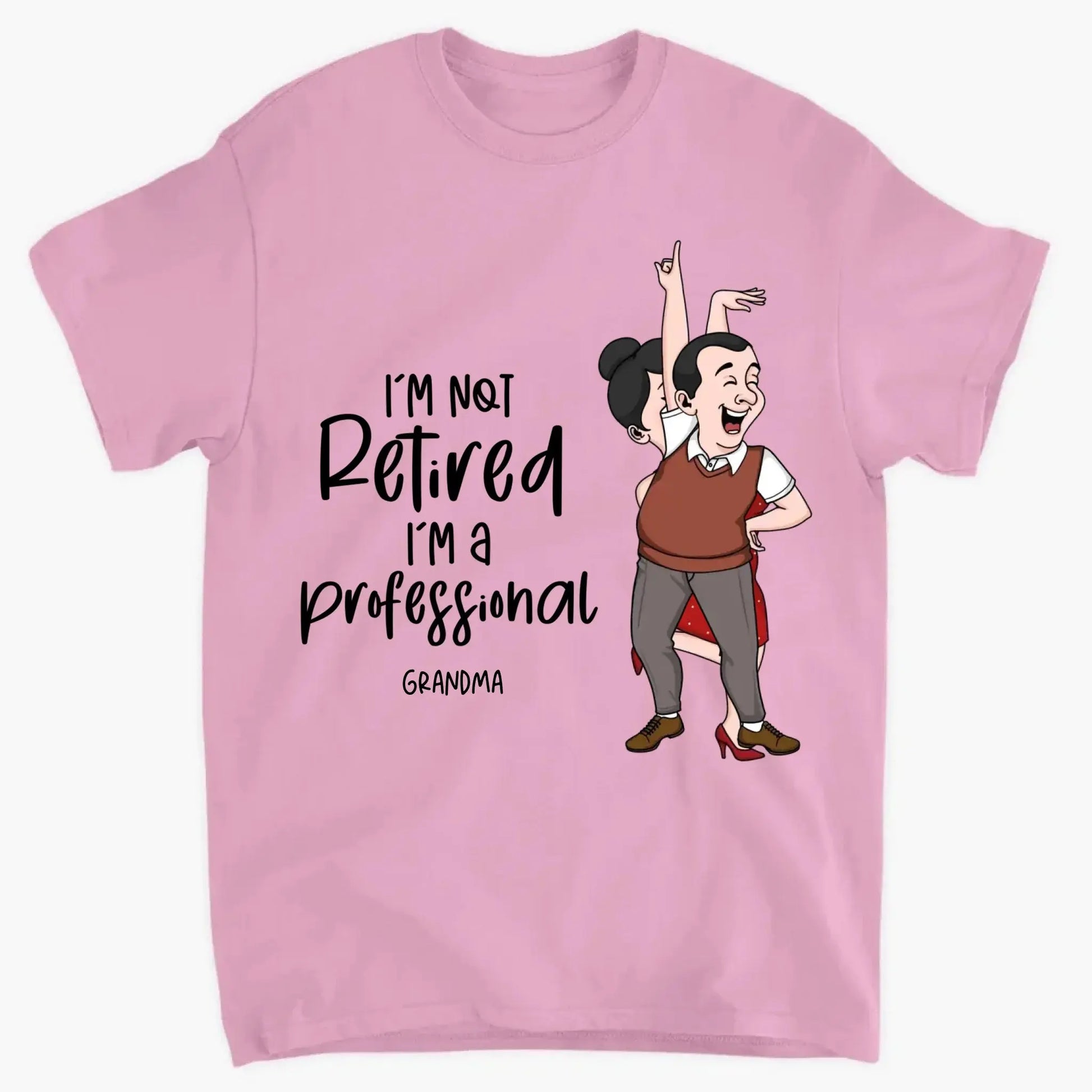 I'm Not Retired I'm A Professional Grandma Grandpa Personalized Shirt, Funny Retirement Gift For Colleagues, Mom, Dad  Ezcustomize