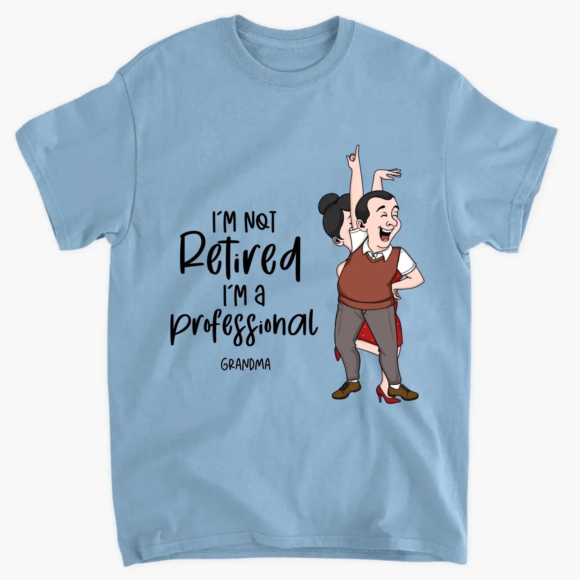 I'm Not Retired I'm A Professional Grandma Grandpa Personalized Shirt, Funny Retirement Gift For Colleagues, Mom, Dad  Ezcustomize