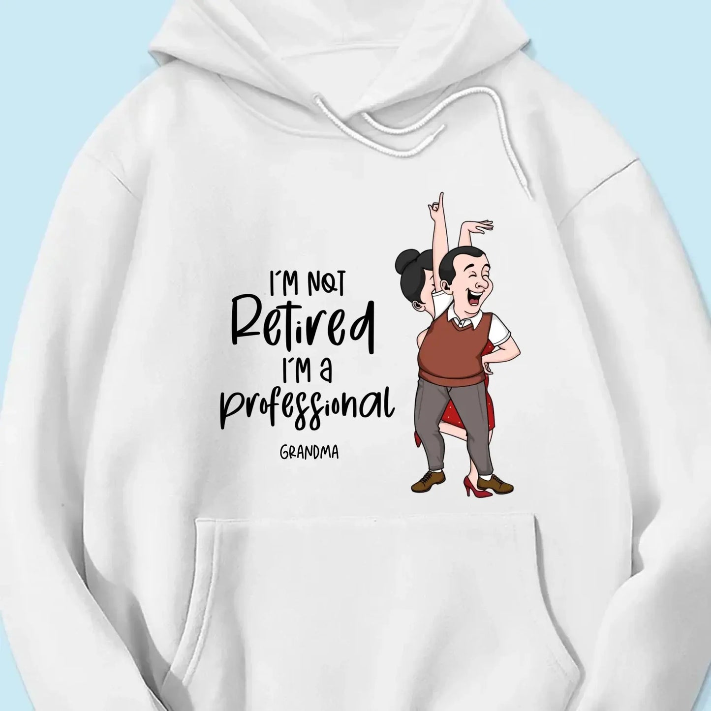 I'm Not Retired I'm A Professional Grandma Grandpa Personalized Shirt, Funny Retirement Gift For Colleagues, Mom, Dad  Ezcustomize