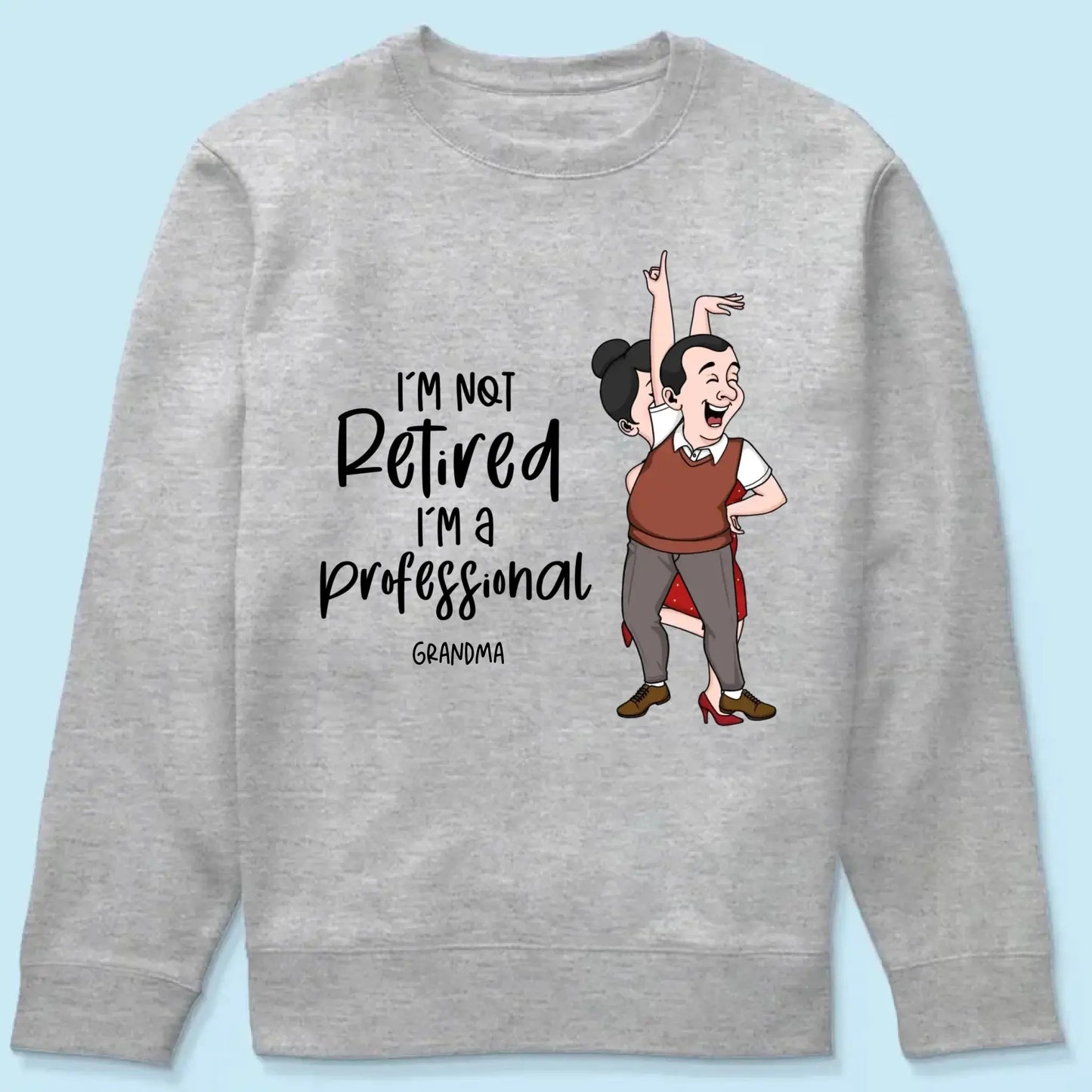 I'm Not Retired I'm A Professional Grandma Grandpa Personalized Shirt, Funny Retirement Gift For Colleagues, Mom, Dad  Ezcustomize