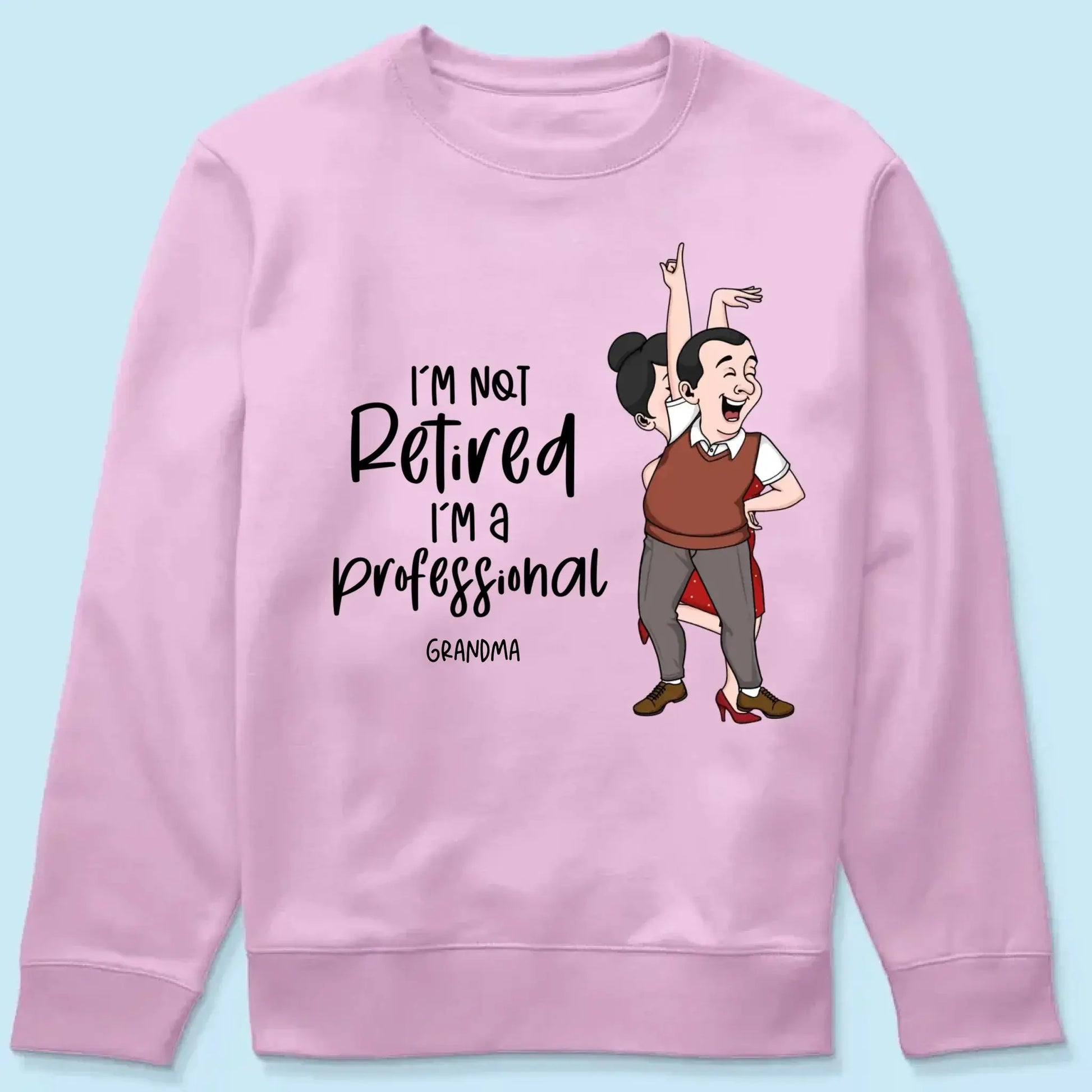 I'm Not Retired I'm A Professional Grandma Grandpa Personalized Shirt, Funny Retirement Gift For Colleagues, Mom, Dad  Ezcustomize
