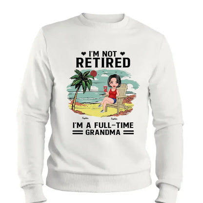 I’m Not Retired, I’m a Full-Time Grandma – Personalized T-Shirt – Custom Beach Shirt with Grandkids' Names  Ezcustomize