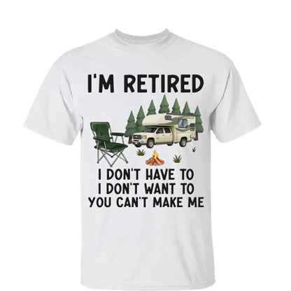 I'm Retired – Personalized T-Shirt/Hoodie for Coworkers – Funny Retirement Gift for Work Friends, Colleagues, or Camping Lovers  Ezcustomize