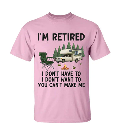 I'm Retired – Personalized T-Shirt/Hoodie for Coworkers – Funny Retirement Gift for Work Friends, Colleagues, or Camping Lovers  Ezcustomize