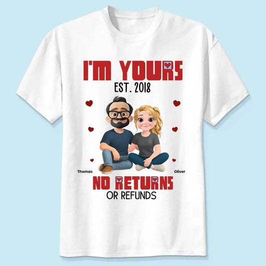 I’m Yours No Returns Or Refunds – Personalized Couple Shirt Tee – Funny Anniversary & Valentine’s Day Gift for Husband Wife Girlfriend Boyfriend  Ezcustomize