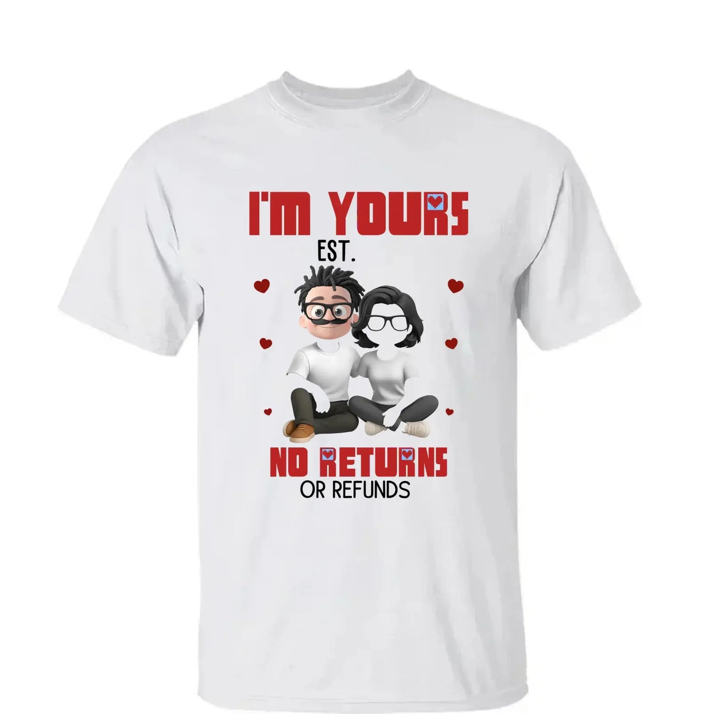 I’m Yours No Returns Or Refunds – Personalized Couple Shirt Tee – Funny Anniversary & Valentine’s Day Gift for Husband Wife Girlfriend Boyfriend  Ezcustomize