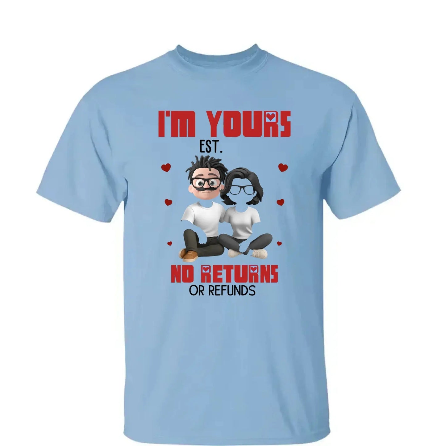 I’m Yours No Returns Or Refunds – Personalized Couple Shirt Tee – Funny Anniversary & Valentine’s Day Gift for Husband Wife Girlfriend Boyfriend  Ezcustomize