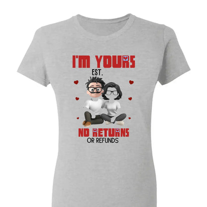 I’m Yours No Returns Or Refunds – Personalized Couple Shirt Tee – Funny Anniversary & Valentine’s Day Gift for Husband Wife Girlfriend Boyfriend  Ezcustomize