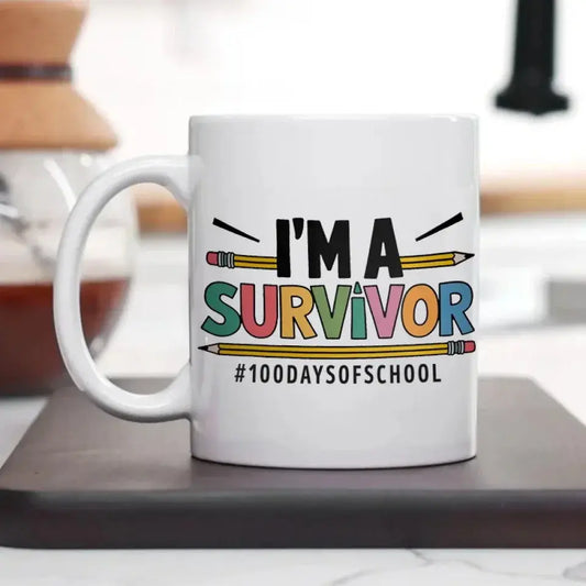 I'm a Survivor 100 Days of School Mug Funny Teacher Gift  Ezcustomize