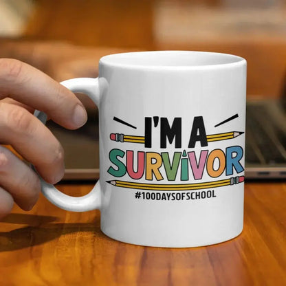 I'm a Survivor 100 Days of School Mug Funny Teacher Gift  Ezcustomize
