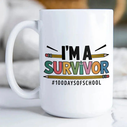 I'm a Survivor 100 Days of School Mug Funny Teacher Gift  Ezcustomize