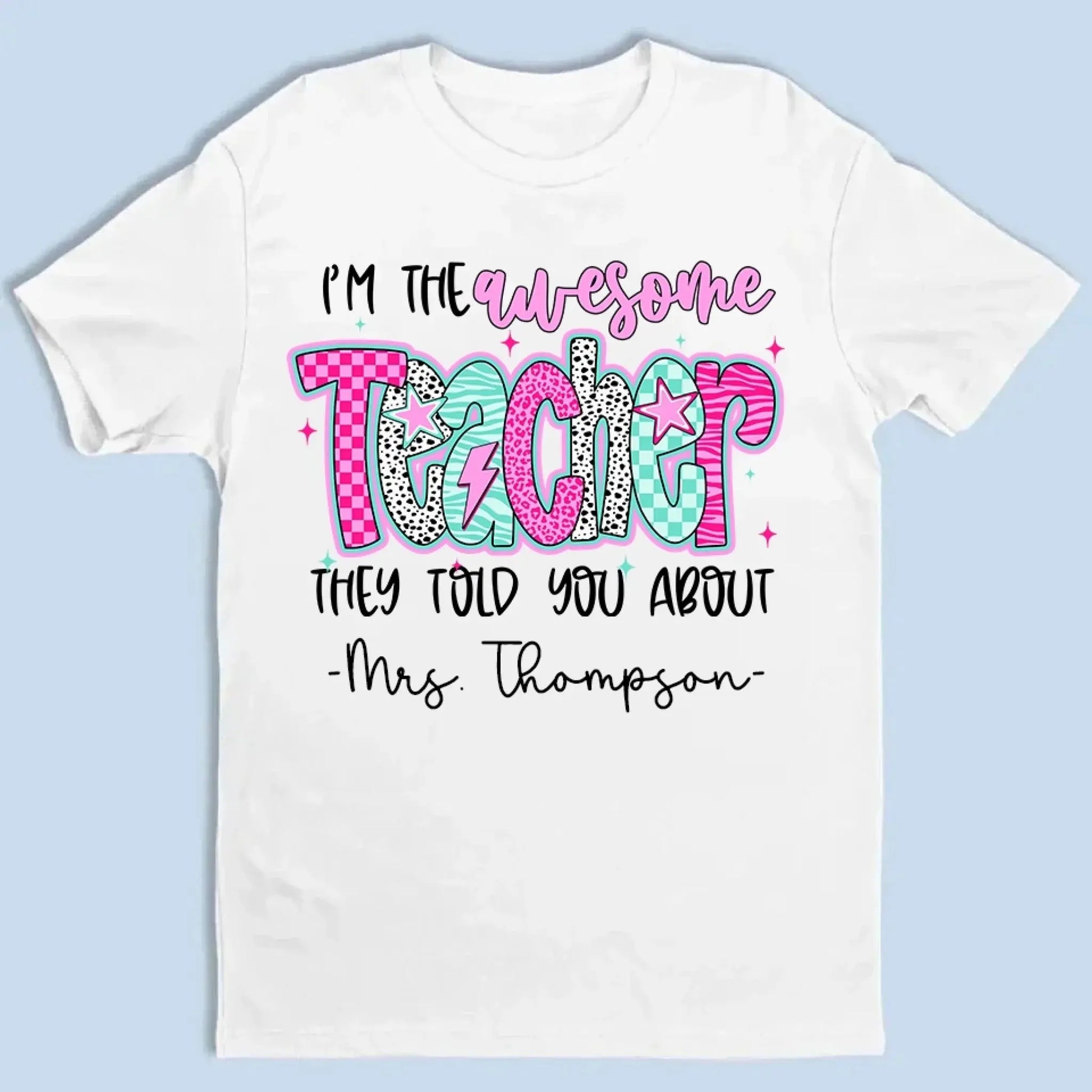 I'm the Awesome Teacher They Told You About Shirt – Custom Job Title & Name, Back to School Gift for Educators  Ezcustomize