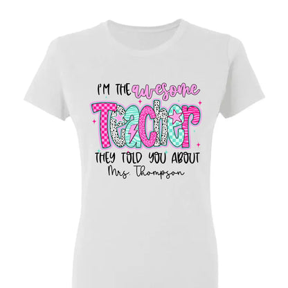 I'm the Awesome Teacher They Told You About Shirt – Custom Job Title & Name, Back to School Gift for Educators  Ezcustomize