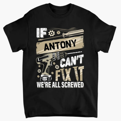 If Dad Can’t Fix It T-Shirt – Personalized Funny Repair Shirt for Dad – Father’s Day or Birthday Gift for Handy Dad  Ezcustomize