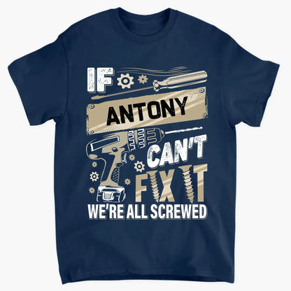 If Dad Can’t Fix It T-Shirt – Personalized Funny Repair Shirt for Dad – Father’s Day or Birthday Gift for Handy Dad  Ezcustomize