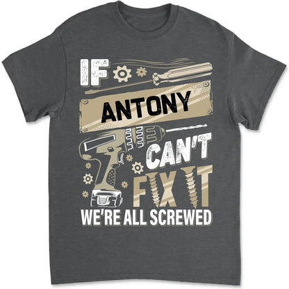 If Dad Can’t Fix It T-Shirt – Personalized Funny Repair Shirt for Dad – Father’s Day or Birthday Gift for Handy Dad  Ezcustomize
