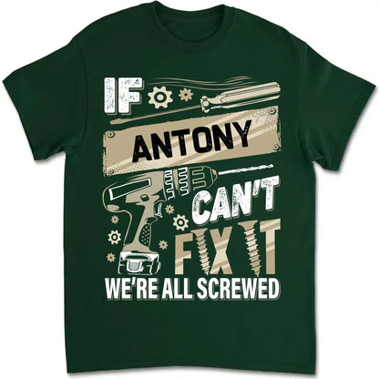 If Dad Can’t Fix It T-Shirt – Personalized Funny Repair Shirt for Dad – Father’s Day or Birthday Gift for Handy Dad  Ezcustomize