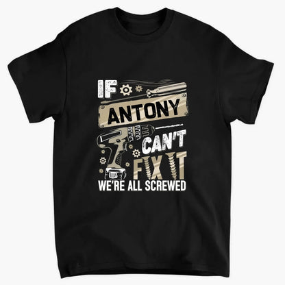 If Dad Can’t Fix It T-Shirt – Personalized Funny Repair Shirt for Dad – Father’s Day or Birthday Gift for Handy Dad  Ezcustomize
