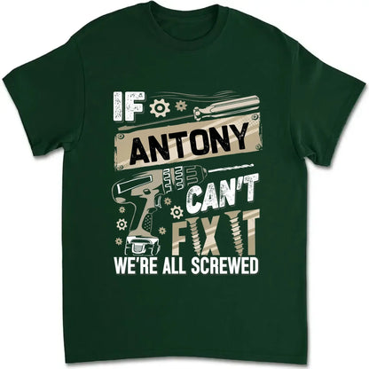 If Dad Can’t Fix It T-Shirt – Personalized Funny Repair Shirt for Dad – Father’s Day or Birthday Gift for Handy Dad  Ezcustomize