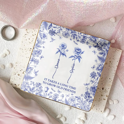 It Takes A Long Time To Grow An Old Friend Toile De Jouy – Personalized Jewelry Dish Trinket Tray – Meaningful Friendship Gift for Bestie  Ezcustomize