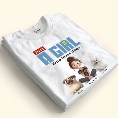 "Just A Girl Who Loves Dogs" Personalized T-Shirt – Custom Dog Lover Tee  Ezcustomize