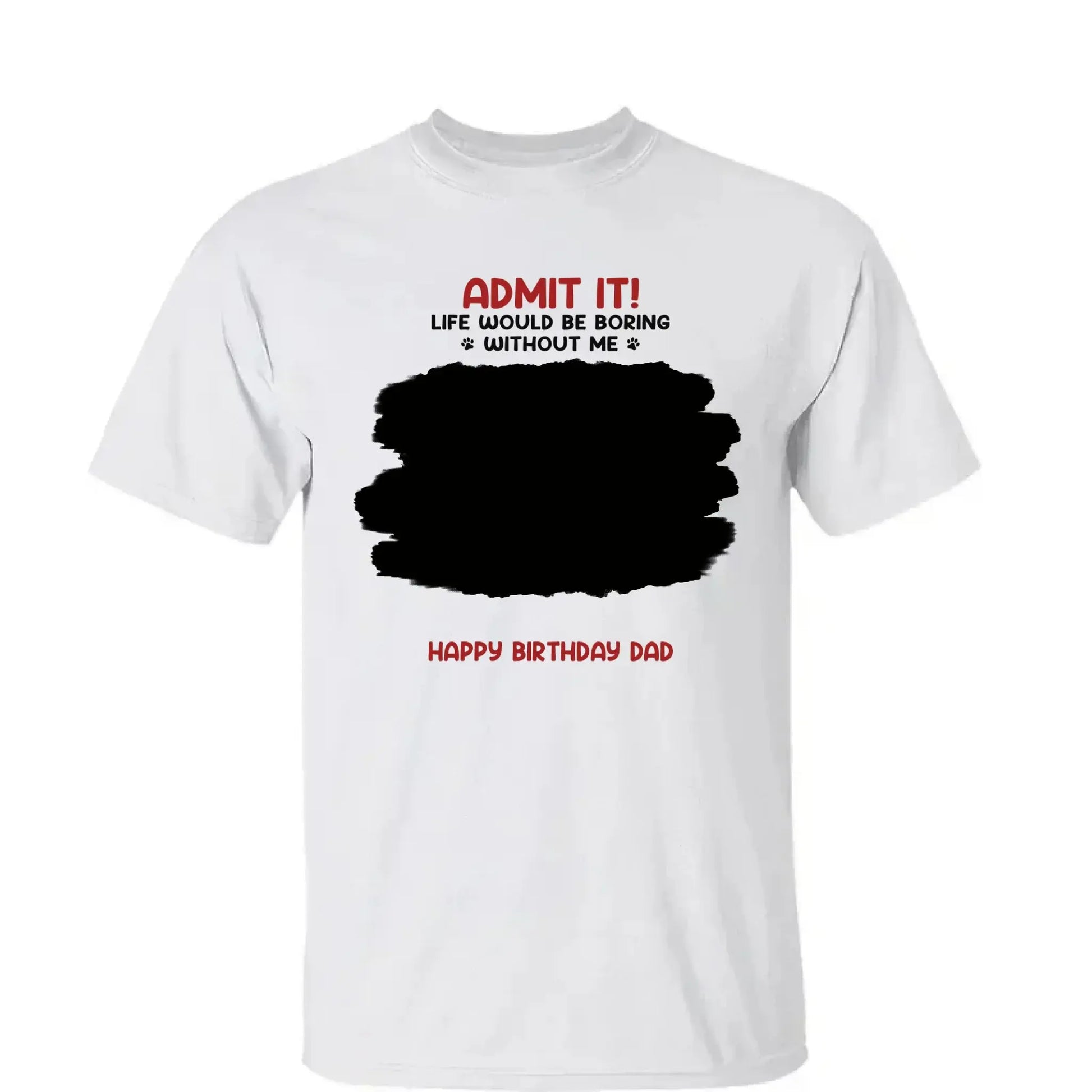 Life Would Be Boring Without Me – Custom Dog & Cat Photo Shirt/Hoodie – Personalized Gift for Pet Lovers, Perfect for Father’s Day or Mother’s Day  Ezcustomize
