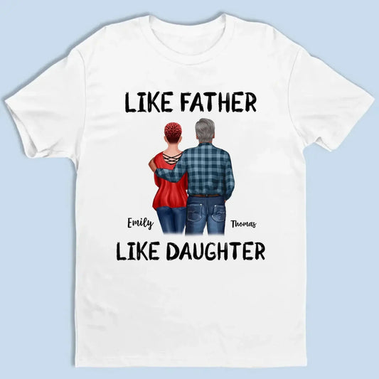"Like Father, Like Daughter" Personalized Shirt - Custom Gift for Dad & Adult Daughter  Ezcustomize