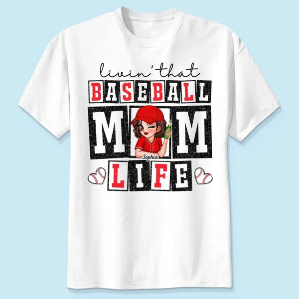 Livin' That Baseball Mom Life – Personalized Shirt, Custom Gift for Proud Baseball Moms & Sports Moms