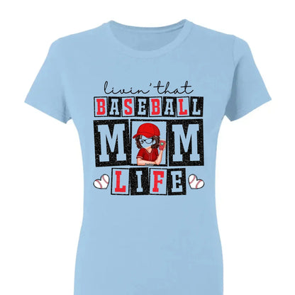 Livin' That Baseball Mom Life – Personalized Shirt, Custom Gift for Proud Baseball Moms & Sports Moms  Ezcustomize