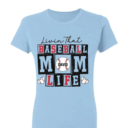 Livin’ That Baseball Mom Life – Personalized T-Shirt – Custom Gift for Proud Baseball Moms on Game Day or Mother’s Day  Ezcustomize