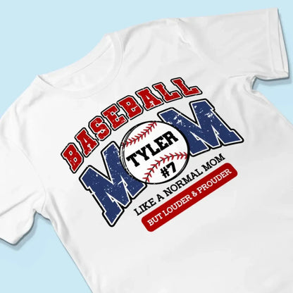 Loud and Proud Baseball Mom Shirt – Personalized T-Shirt – Custom Game Day Gift for Proud Baseball Moms  Ezcustomize