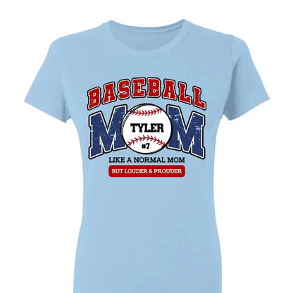 Loud and Proud Baseball Mom Shirt – Personalized T-Shirt – Custom Game Day Gift for Proud Baseball Moms  Ezcustomize