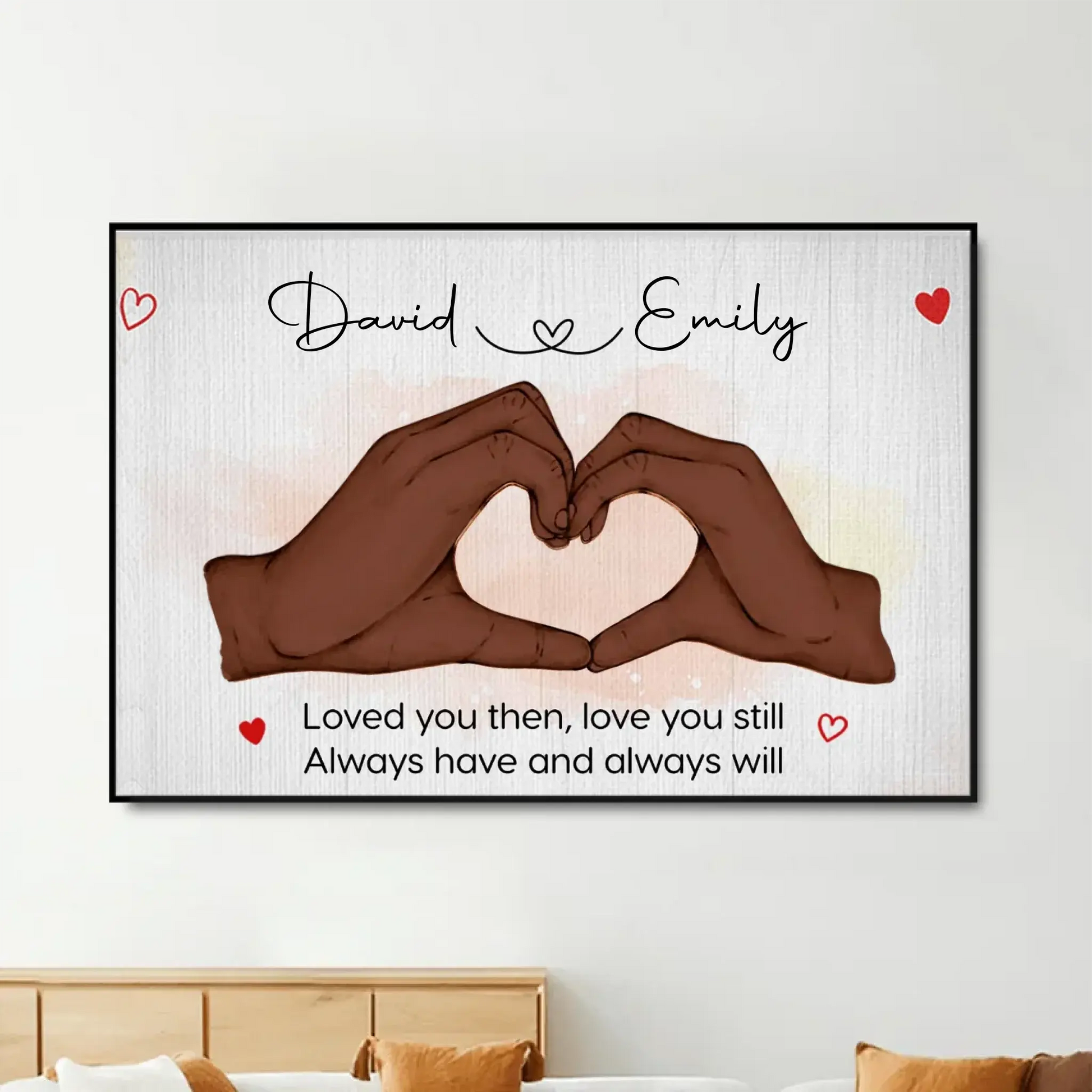 Loved You Then Love You Still Hand Gesture Heart Personalized Horizontal Poster – Romantic Custom Wall Art Gift for Couples  Ezcustomize