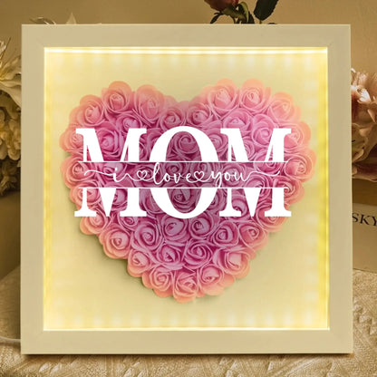 Mom We Love You - Personalized Flower Shadow Box - Gift For Mom  Ezcustomize