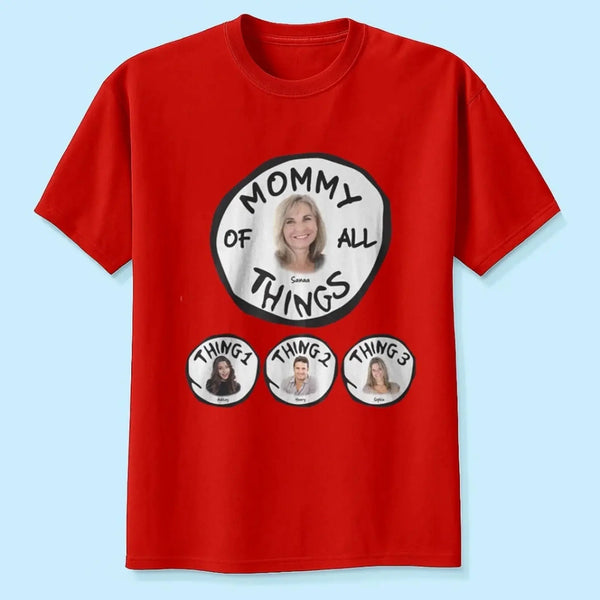 Mom of All Things – Personalized Photo Shirt, Custom Gift for Mom with Your Favorite Picture