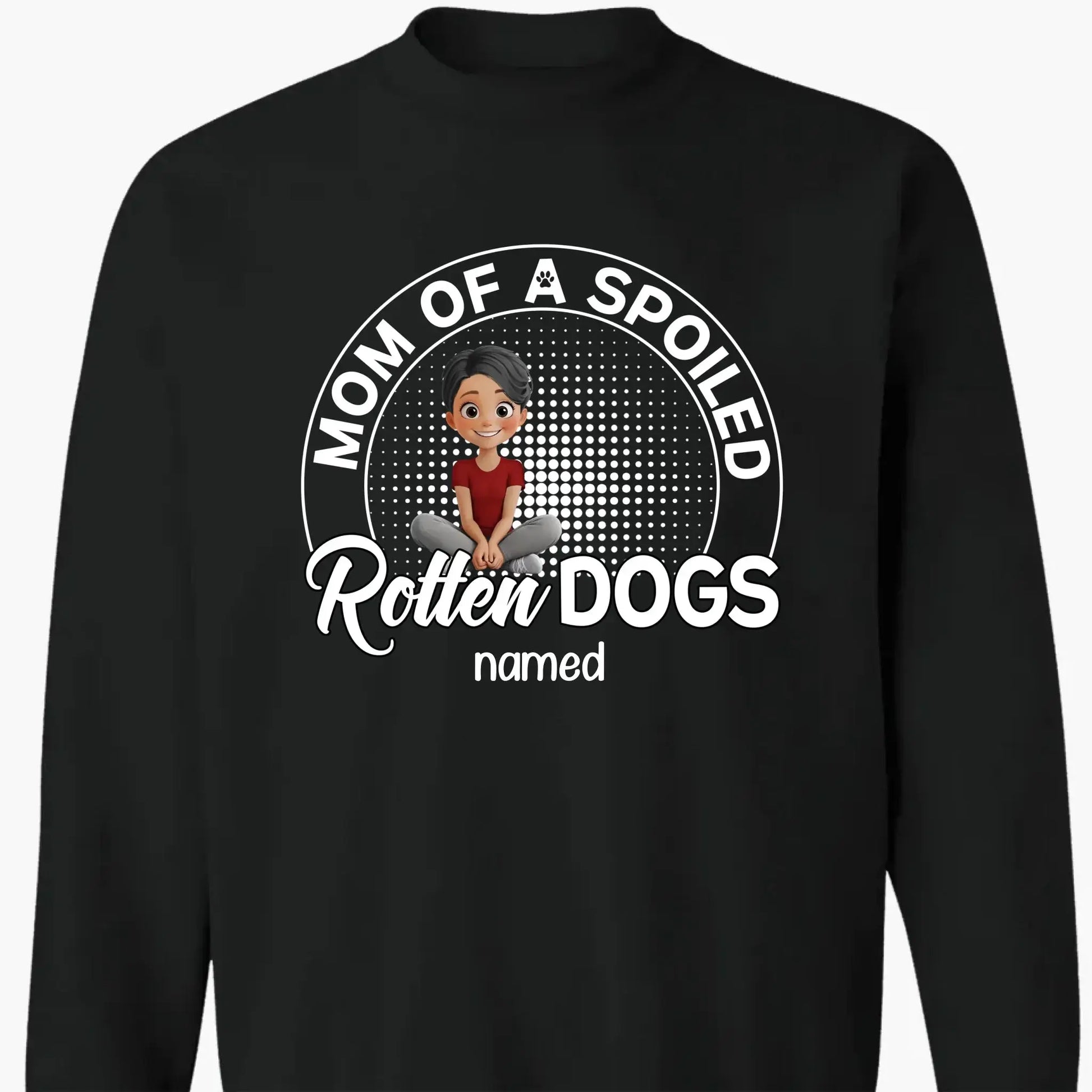 Mom of a Spoiled Rotten Dog – Personalized T-Shirt – Funny Gift for Dog Lovers  Ezcustomize