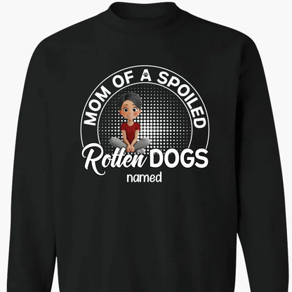 Mom of a Spoiled Rotten Dog – Personalized T-Shirt – Funny Gift for Dog Lovers  Ezcustomize