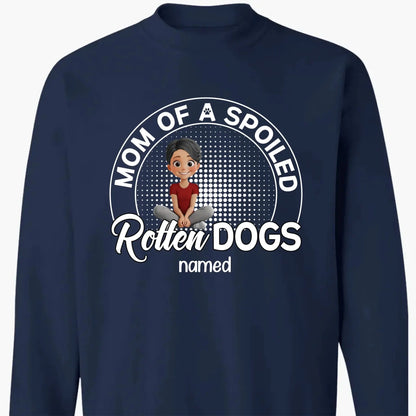 Mom of a Spoiled Rotten Dog – Personalized T-Shirt – Funny Gift for Dog Lovers  Ezcustomize