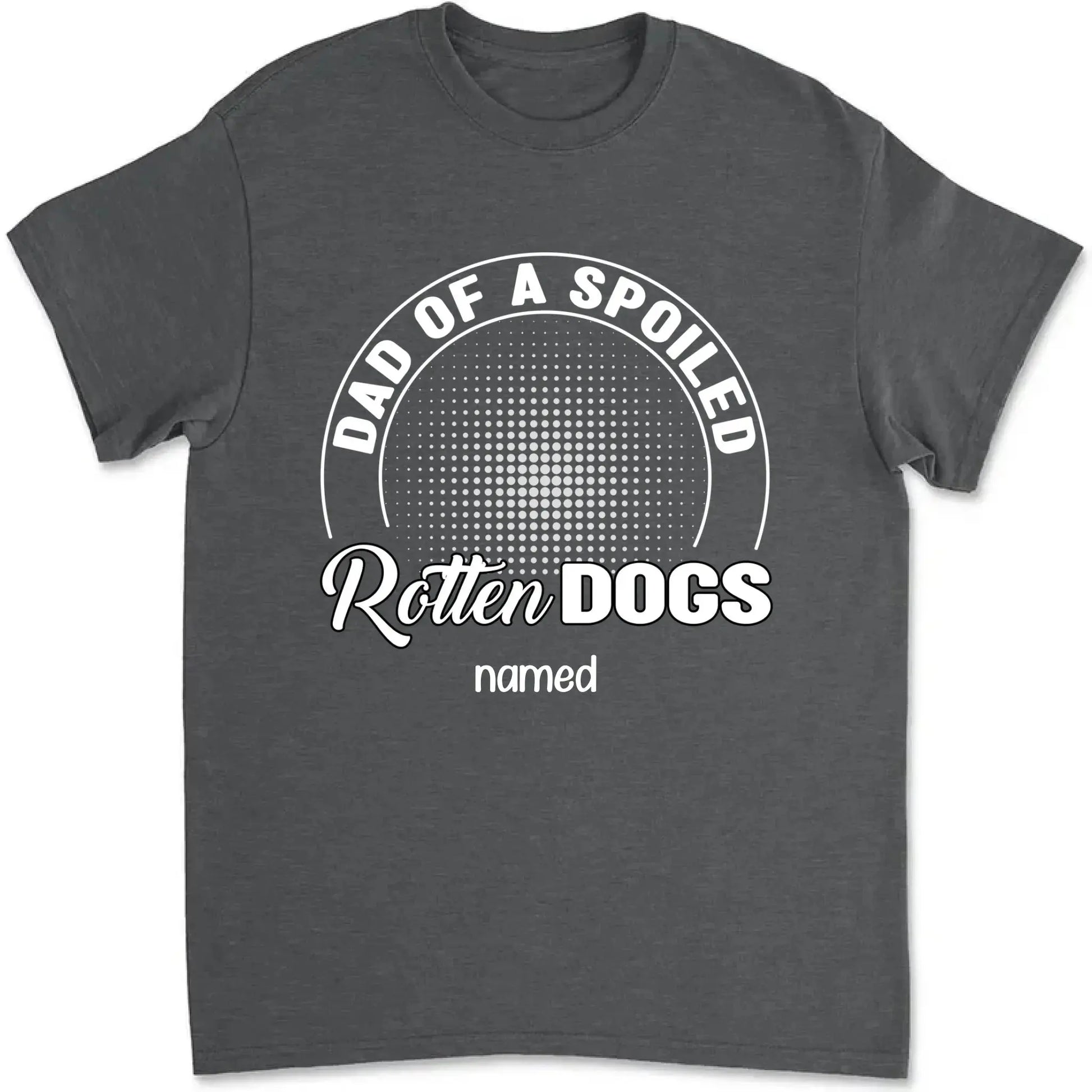 Mom of a Spoiled Rotten Dog – Personalized T-Shirt, Custom Dog Lover Gift with Pet’s Name  Ezcustomize