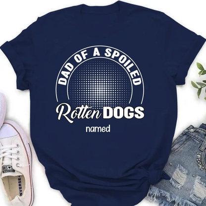 Mom of a Spoiled Rotten Dog – Personalized T-Shirt, Custom Dog Lover Gift with Pet’s Name  Ezcustomize