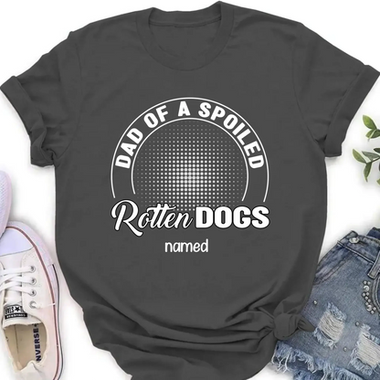 Mom of a Spoiled Rotten Dog – Personalized T-Shirt, Custom Dog Lover Gift with Pet’s Name  Ezcustomize