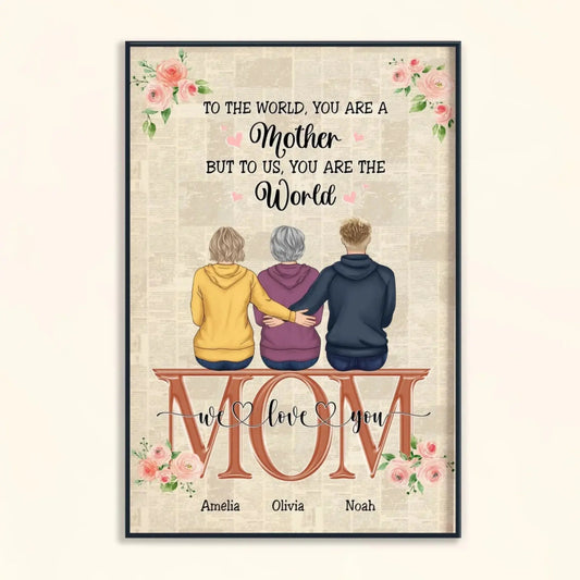 "Mom, You Are the World" Wall Art – Personalized Poster/Canvas – Custom Mother’s Day Gift for Mom  Ezcustomize