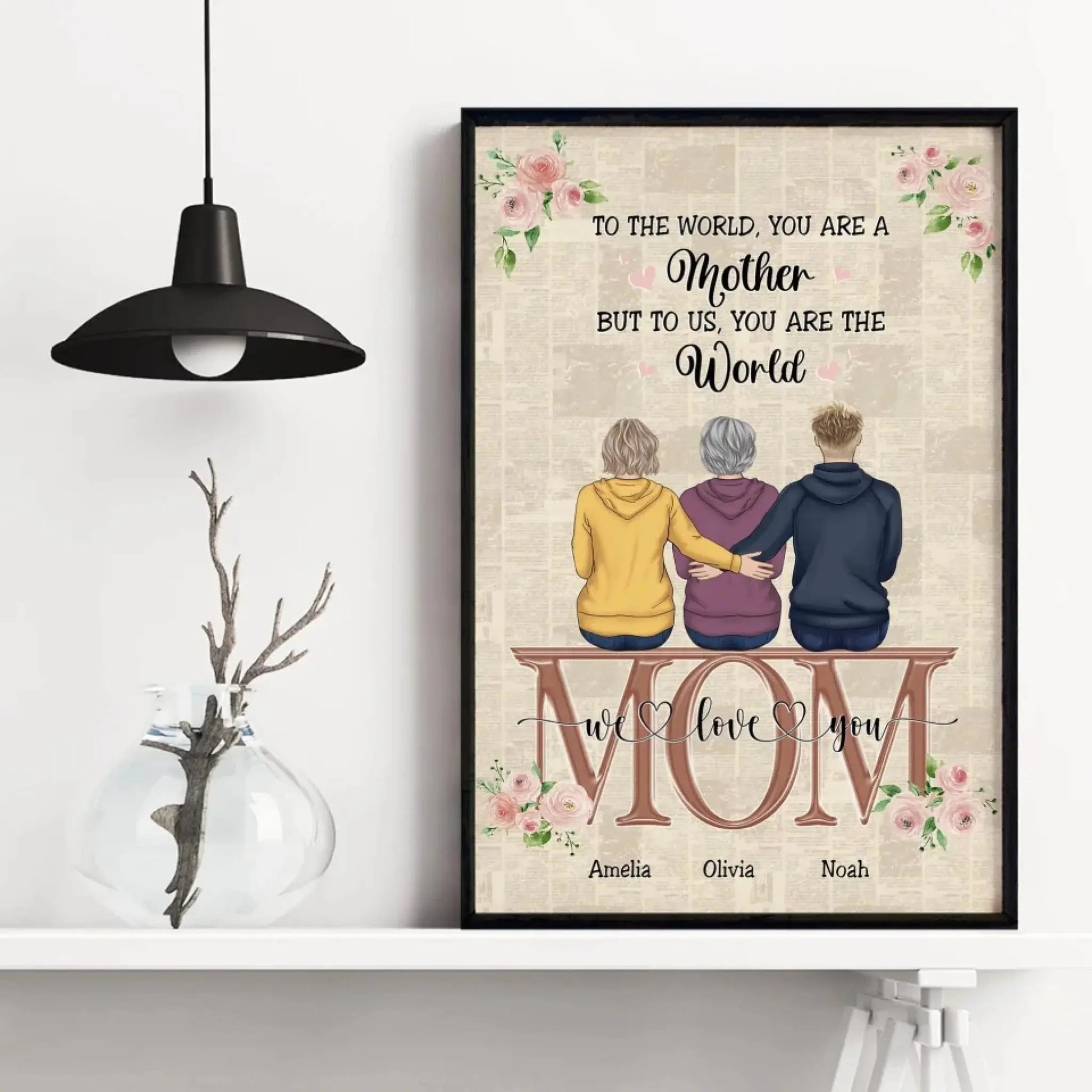 "Mom, You Are the World" Wall Art – Personalized Poster/Canvas – Custom Mother’s Day Gift for Mom  Ezcustomize