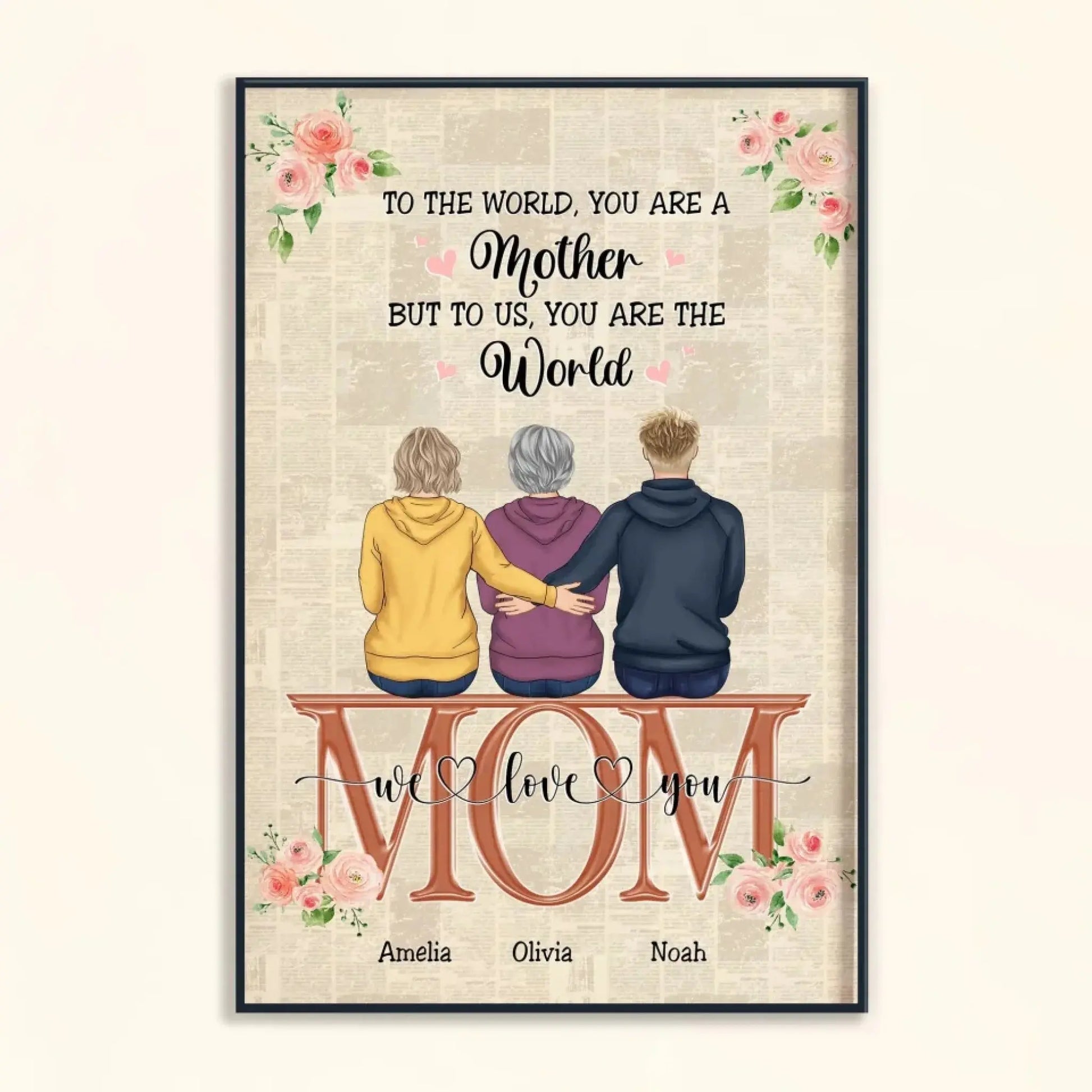 "Mom, You Are the World" Wall Art – Personalized Poster/Canvas – Custom Mother’s Day Gift for Mom  Ezcustomize