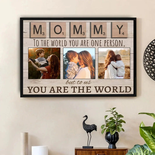 Mommy To The World You Are One Person Wall Art – Personalized Custom Photo Canvas/Poster Gift From Kids for Mother’s Day  Ezcustomize